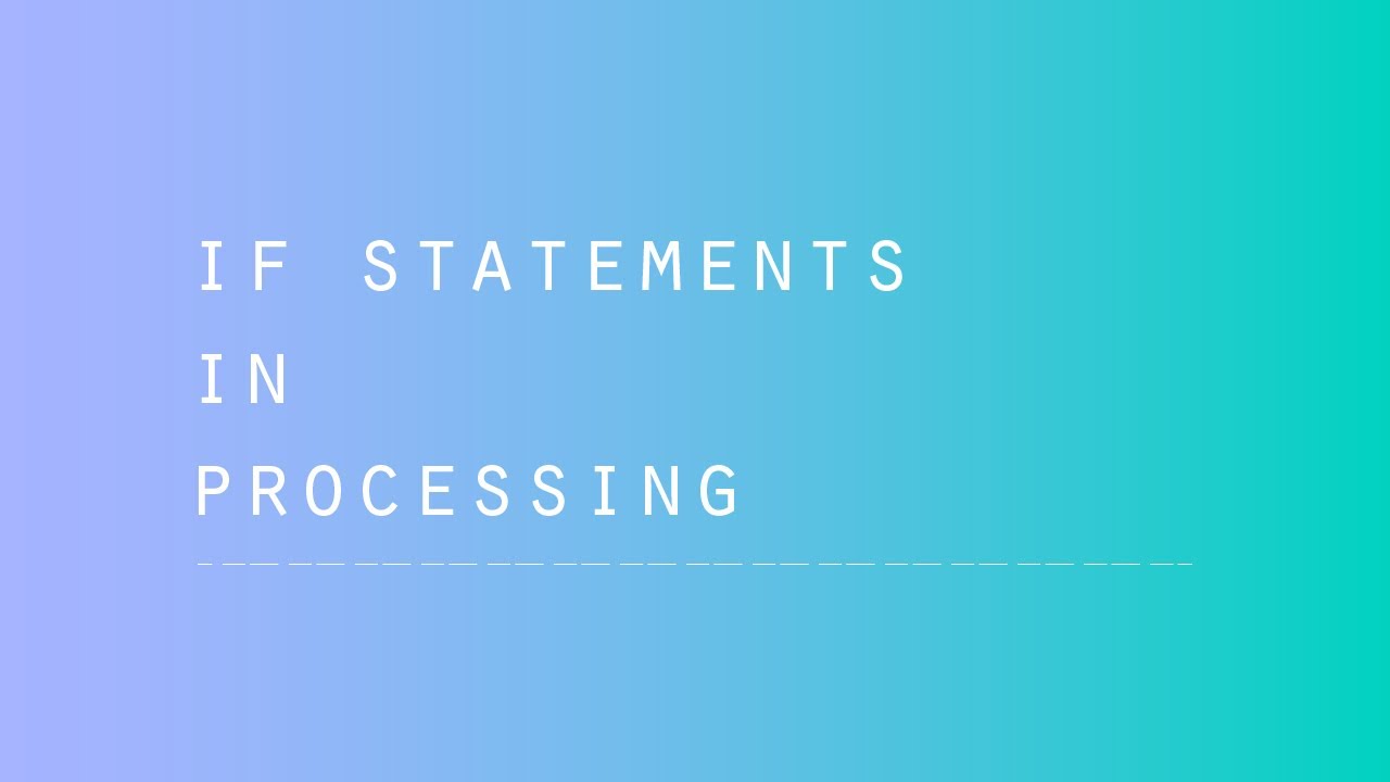 If Statements In Processing