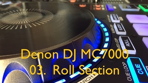 Denon DJ MC7000 - Roll Section