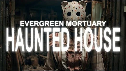 EVERGREEN MORTUARY - HAUNTED HOUSE 2025