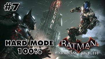 Batman Arkham Knight - Hard Mode - 100% Playthrough - Part 7