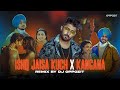 Ishq jaisa kuch x kangna  dj oppozit remix