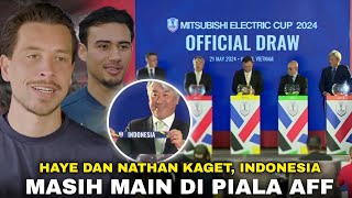 “Haye & Nathan Kaget Ada Turnamen Piala AFF” Reaksi Pemain Keturunan Soal Peluang Bermain di AFF