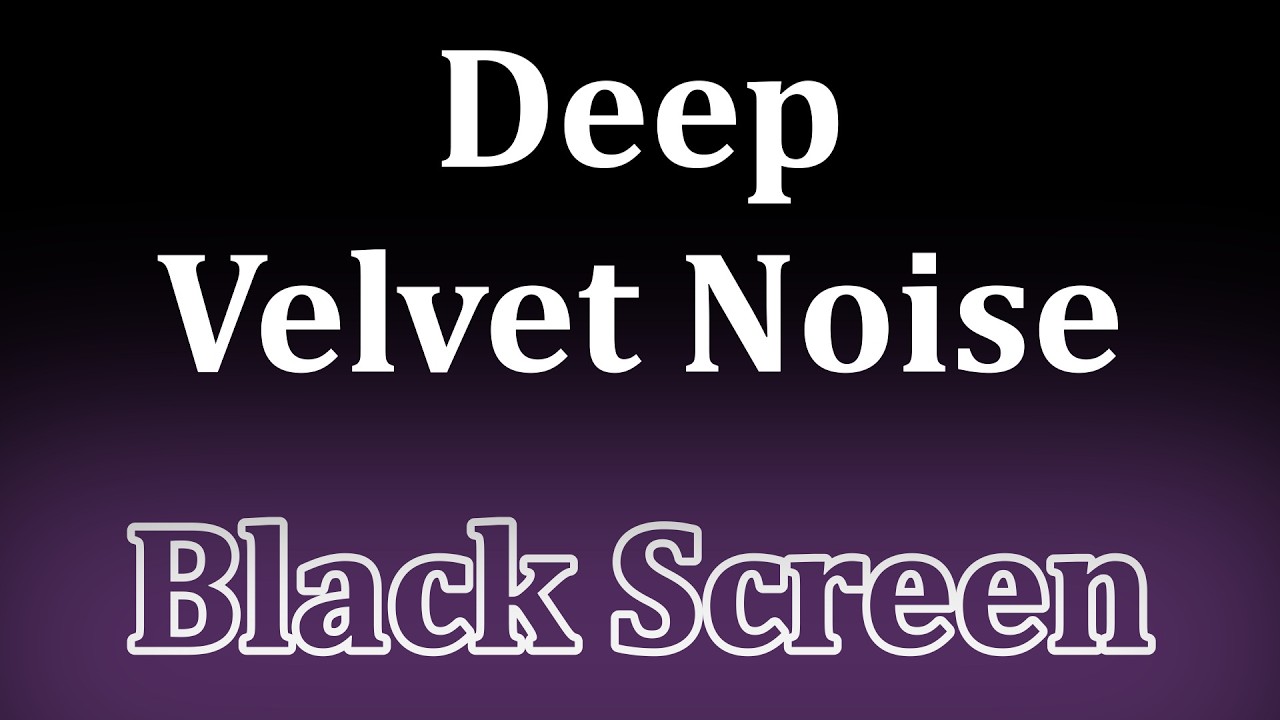 Deep Velvet Noise for Sleep | Black Screen | 10 Hours of Pure Calm