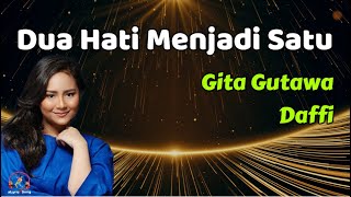 Dua Hati Menjadi Satu  -  Gita Gutawa feat Daffi  (Lirik Lagu)