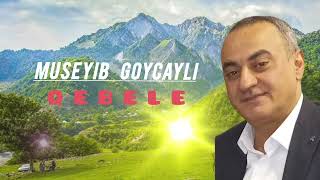 Museyib Goycayli - Qebele Resimi