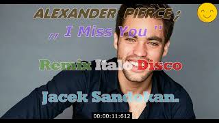 Remix Italo Disco - Alexander Piece feat Vengeance - ,, I Miss You ''' .