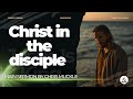 Christ in the disciple - Presented By Chris Muckle