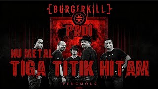 🔥 TIGA TITIK HITAM - PADI FEAT BURGERKILL | VERSI NU METAL MENGGILA! 🤘💥