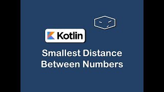 smallest distance between numbers in kotlin
