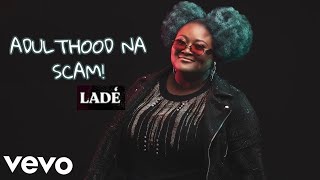 Ladé - Adulthood na Scam  Official Video)