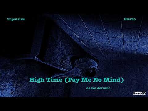 High Time (Pay Me No Mind)