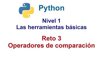 Programar en Python - Nivel 1 - Reto 3 - Operadores de comparación