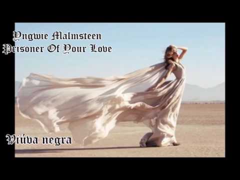 Yngwie Malmsteen   Prisoner Of Your love