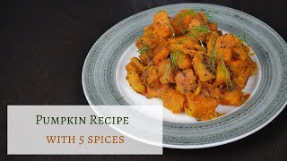 How to make authentic Pumpkin Sabzi With Panch Phoron Masala recipe at home