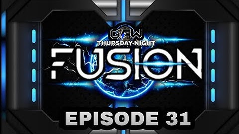 OXLEY VS OWENS VS PRATT | GFW FUSION EPISODE #31
