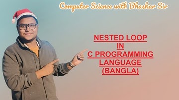 NESTED LOOP IN C PROGRAMMING LANGUAGE  (BANGLA)