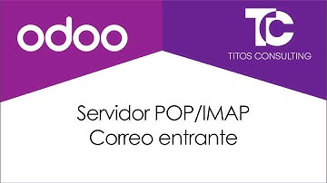 Odoo - Configurar servidor de correo entrante (IMAP con GMail)