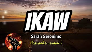 IKAW - SARAH GERONIMO (karaoke version)