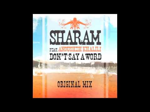 Sharam Feat. Anousheh Khalili Dont Say A Word (Ori...