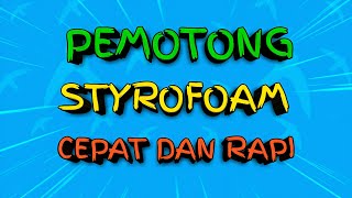 Cara menyambung box styrofoam