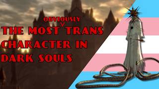 How Hard is Dark Souls as a Trans Character?