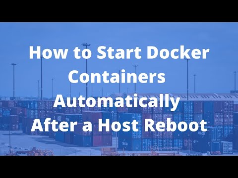 How to Start Docker Containers Automatically After a Host Reboot?