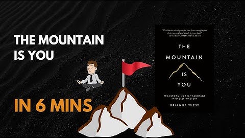 The Mountain Is You by Brianna Wiest | Transform Self-Sabotage into Self-Mastery