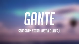 Gante - Sebastián Yatra, Justin Quiles, L (Lyrics Video) 🌿