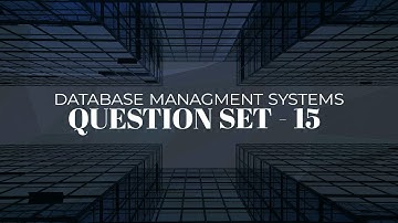 Database Management Systems | Question Set - 14