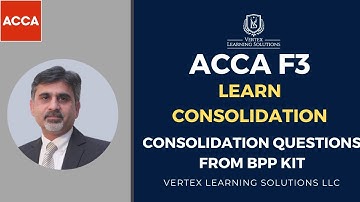 ACCA F3 | Learn Consolidation | CONSOLIDATION QUESTIONS FROM BPP KIT #acca #accaexam #accaexamtips