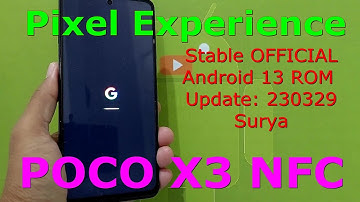 Pixel Experience Stable OFFICIAL for Poco X3 Android 13 ROM Update: 230329