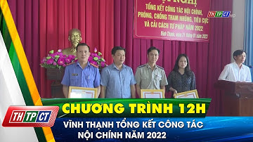 Vĩnh Thạnh tổng kết công tác nội chính năm 2022| Cần Thơ TV