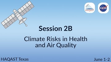 HAQAST Texas: Session 2B - Climate Risks in Health and Air Quality