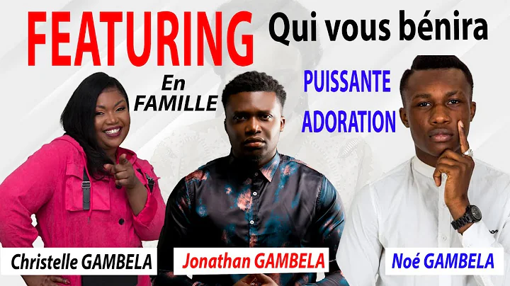 JONATHAN GAMBELA FEAT CHRISTELLE GAMBELA ET NOE GA...