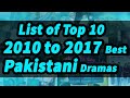 List of Top Ten 2010  to 2017 Best Pakistani Drama Series