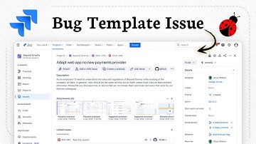 How to create a Bug template for Jira issue (For Clearer Bug Reporting)