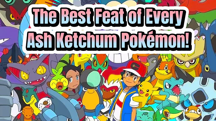 THE BEST FEAT OF EVERY SINGLE ASH KETCHUM POKÉMON! A Compilation