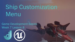 Game Development Basics - Week 7: Lesson 8 [Ship Customization Menu]