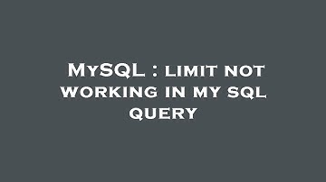 MySQL : limit not working in my sql query