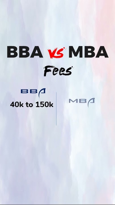 bba-vs-mba-ki-fees-kitni-hai-bba-vs-mba-fees-in-india-bba-vs-mba