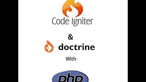 Introduction to CodeIgniter & Doctrine Part 1