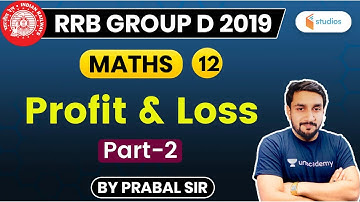 8:00 PM - RRB Group D 2019 | Maths by Prabal Sir | Profit & Loss | Part-2