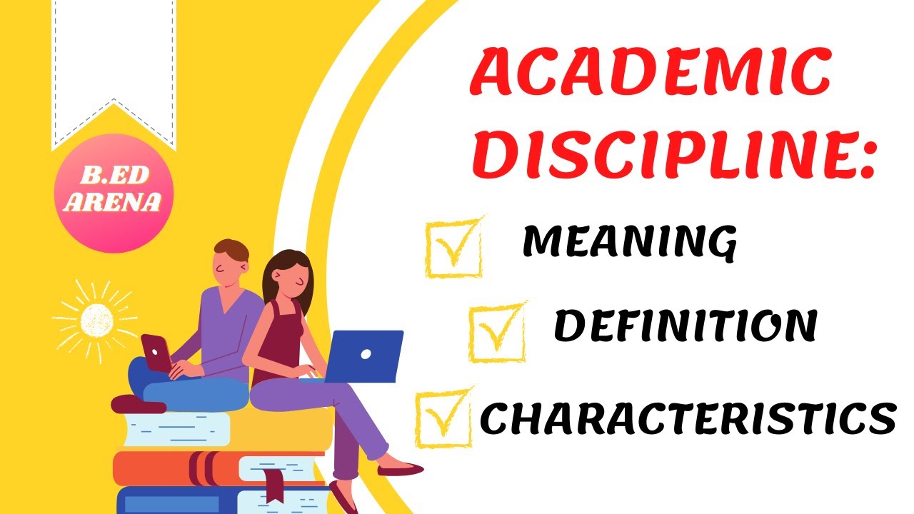 Academic Discipline Meaning And Characteristics B ed Notes