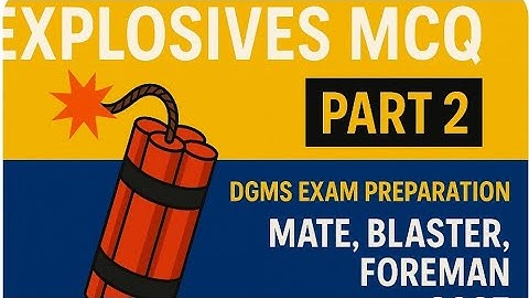 A to Z Explosives MCQ Part 2 | DGMS Exam Preparation for Mate, Blaster, Foreman, OVERMAN,Sirdar 2025