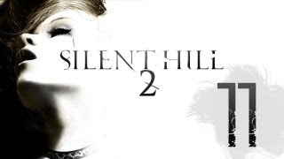 Прохождение Silent Hill 2 [Часть #11]