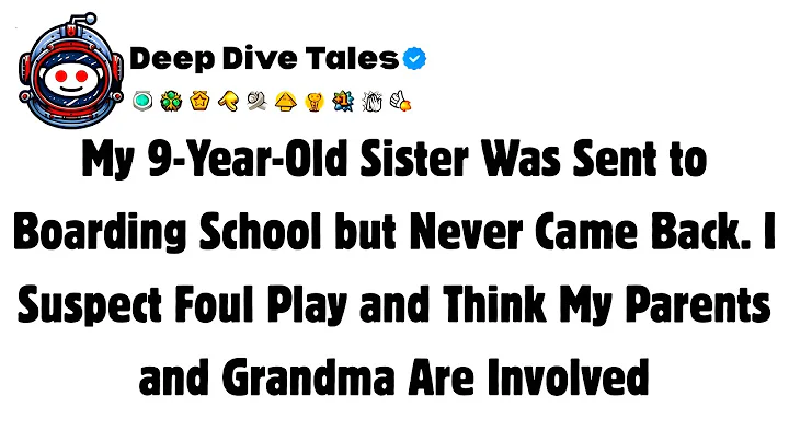 My 9-Year-Old Sister Was Sent to Boarding School but Never Came Back. I Suspect Foul Play and…