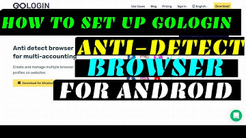 Gologin Anti-Detect Browser Set Up For Android.
