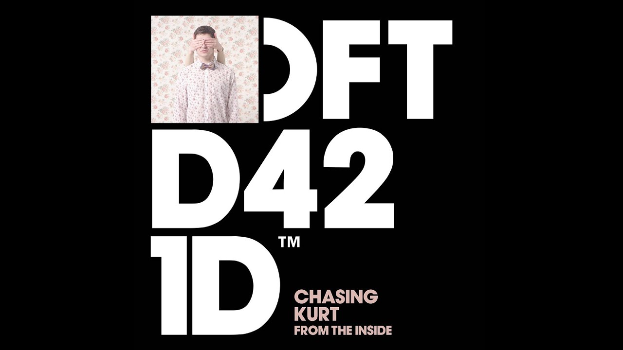 Chasing Kurt 'From The Inside' (Konstantin Sibold Remix)