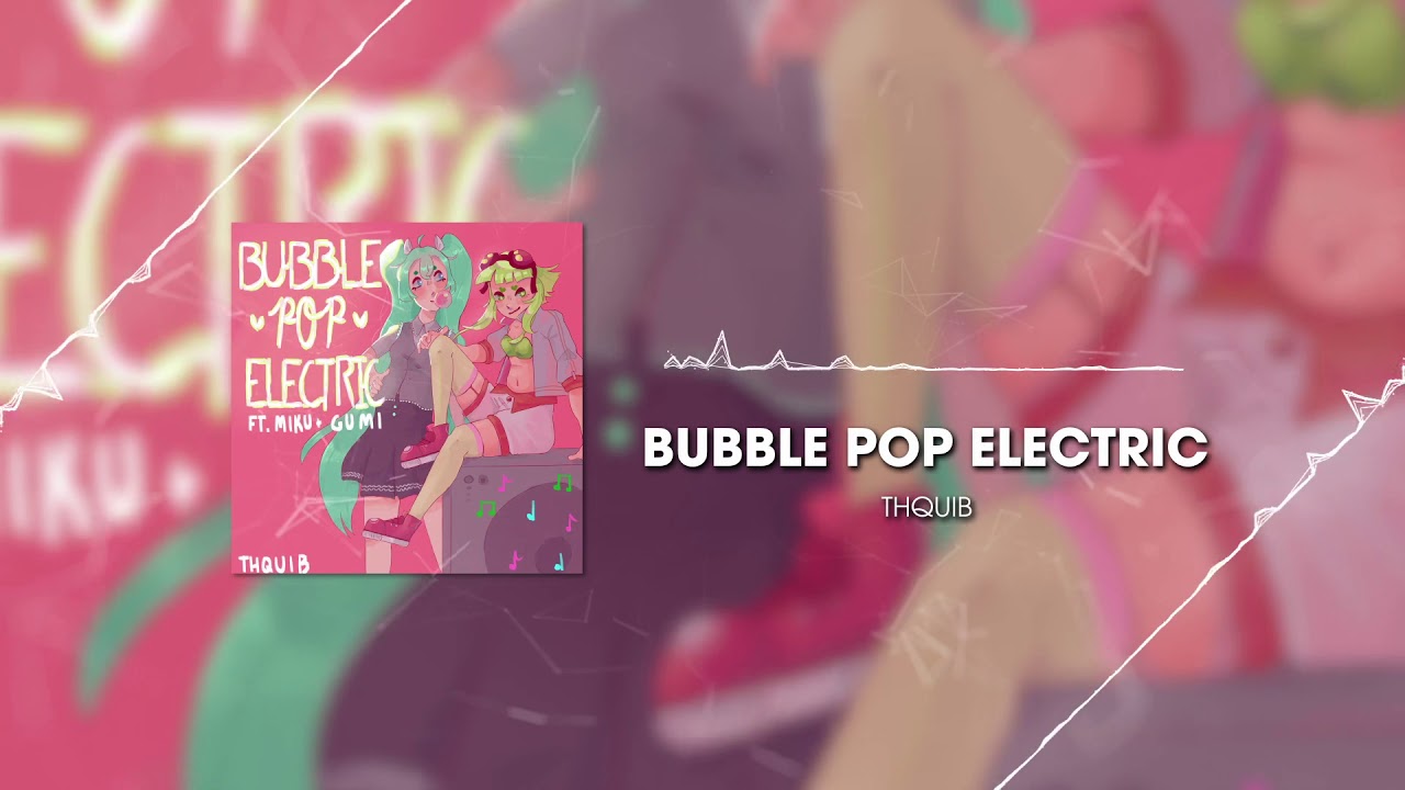 schouder lijden Barmhartig Bubble Pop Electric (feat. Miku & Gumi) - YouTube