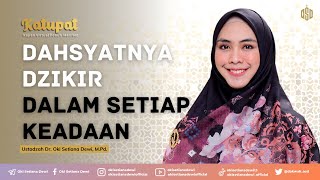DAHSYATNYA DZIKIR DALAM SETIAP KEADAAN | Dr. Oki Setiana Dewi, M. Pd